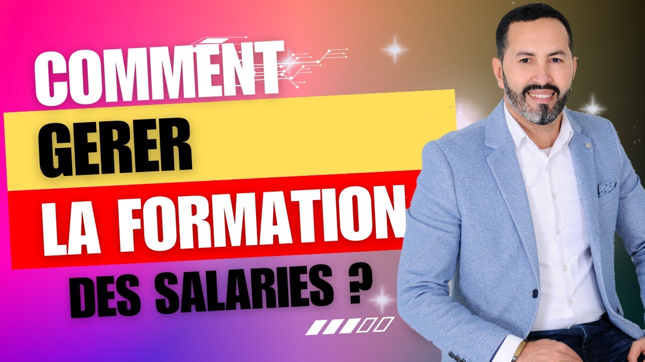 COMMENT GERER LA FORMATION DES SALARIES ????