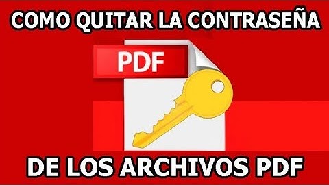 ★ COMO QUITAR LA CONTRASEÑA DE LOS ARCHIVOS PDF - 2019