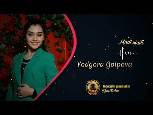 Yodgora G‘oipova – mayli mayli
