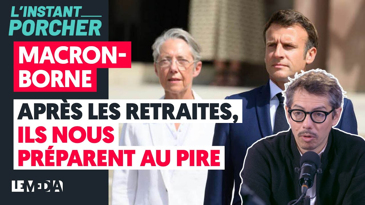 MACRON-BORNE, APRÈS LES RETRAITES, ILS NOUS PRÉPARENT AU PIRE