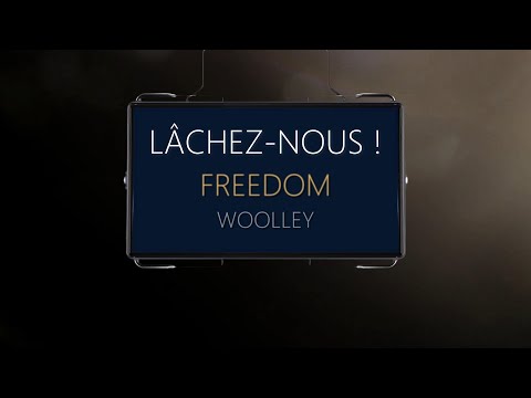 FREEDOM  - LÂCHEZ-NOUS !
