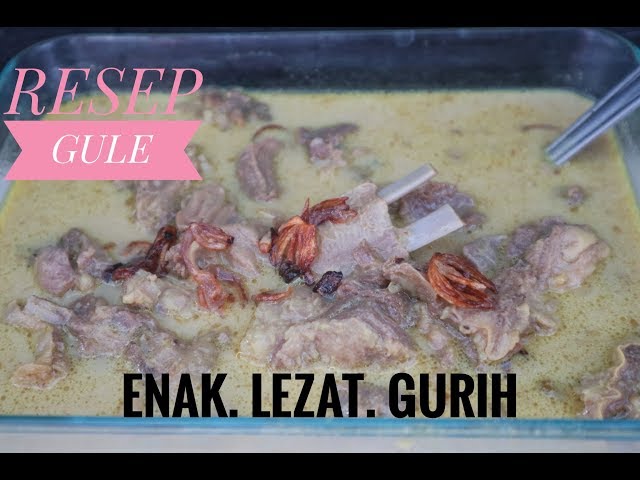 RESEP GULE PALING ENAK DI DUNIA // cara memasak gule daging kambing class=