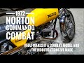 1972 norton commando roadster combat what makes it a combat model and some modifications we made