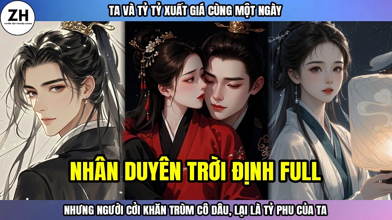 [FULL+NT] Lừa Gả Cho VƯƠNG GIA MÙ, Sau Này Ta Mới Biết Người CHÀNG THÍCH Là Ta Chứ Không Phải Tỷ Tỷ