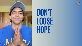 Dont Loose Hope Himanshu Ashok Malhotra We Share We Grow