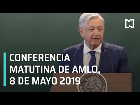 Conferencia matutina de AMLO - 8 de mayo