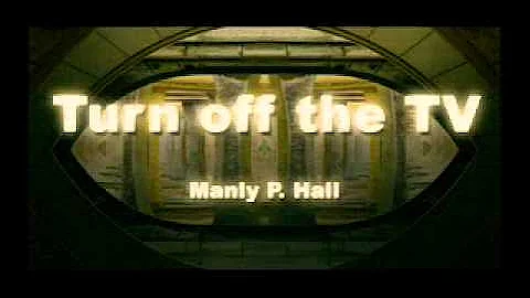 33°  degree Freemason Manly P. Hall - Turn off the TV!