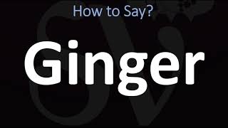 How to Pronounce Ginger? (CORRECTLY)