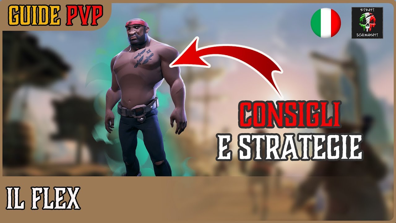 Sea of Thieves ITA | Guida base al PVP il ruolo del Flex | consigli e strategie | pirati scalmanati