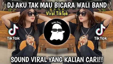 DJ AKU TAK MAU BICARA SEBELUM KAU CERITA SEMUA YANK WALI BAND REMIX NABIH FVNKY VIRAL TIKTOK!!