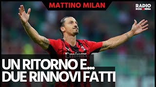 UN RITORNO E DUE RINNOVI FATTI! | Mattino Milan