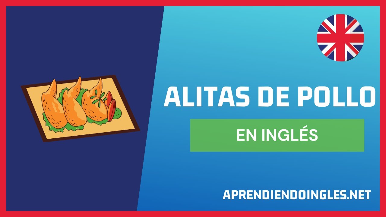 CÓMO se dice ALITAS DE POLLO 2023 🚀 APRENDE A ESCRIBIR CHICKEN WINGS