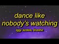 Iggy Azalea, Tinashe - Dance Like Nobody's Watching (Lyrics) | 4 am took a shot can't miss