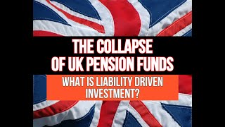 What is Liability Driven Investment (LDI)? Are UK Pension Funds About To Go BANKRUPT?