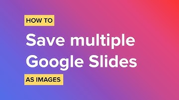 How To Save Multiple Google Slides As Images