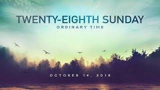 Weekly Catholic Gospel Reflection For October 14, 2018 | Twenty-Eighth Sunday of Ordinary Time