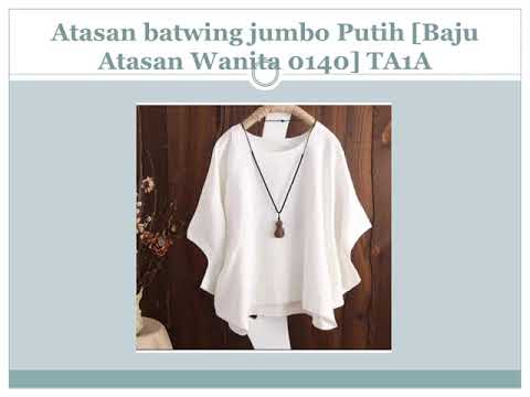 Atasan batwing jumbo Putih Baju Atasan Wanita 0140 TA1A