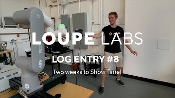 Labs: Log Entry #8 - Two weeks to show time!