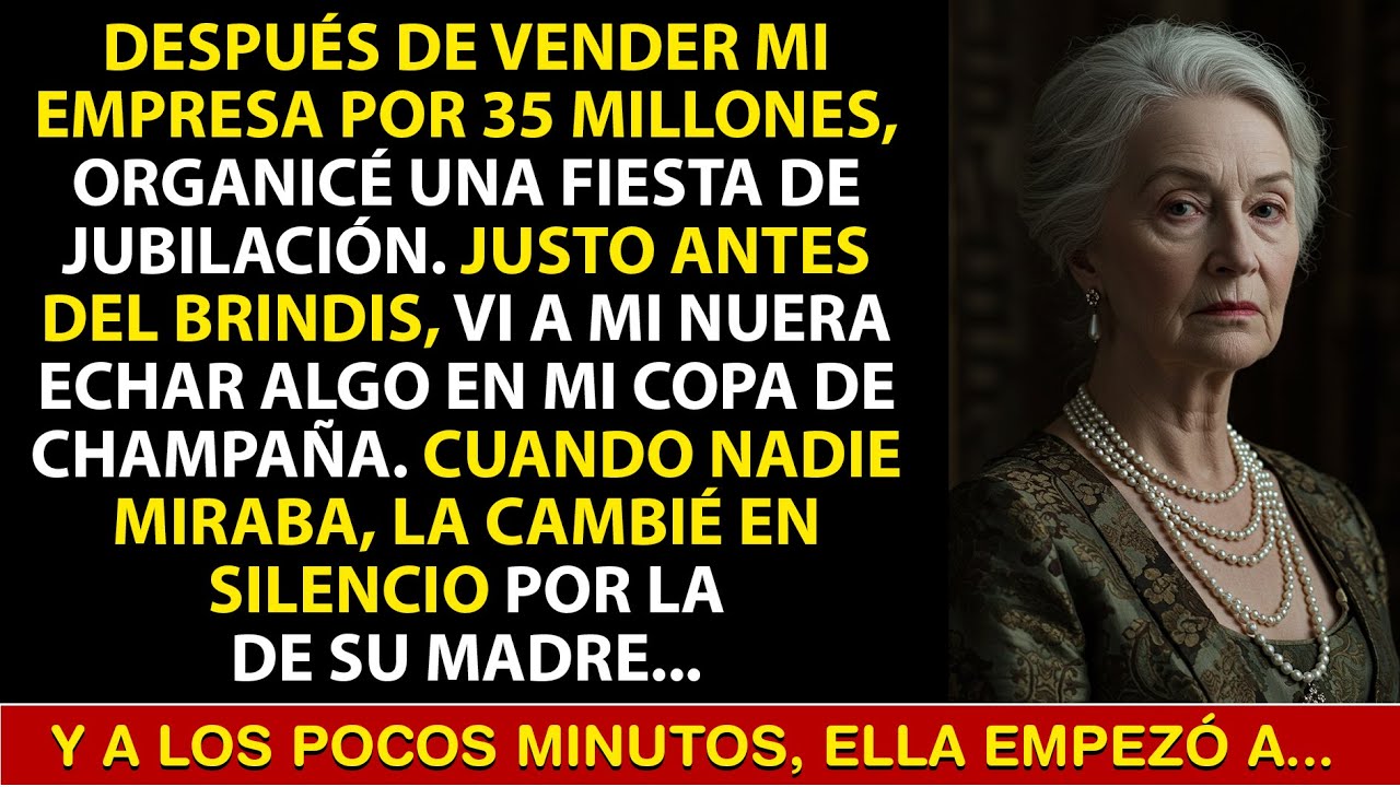 En mi fiesta de jubilación, mi nuera puso algo en mi bebida — así que cambié de copa…