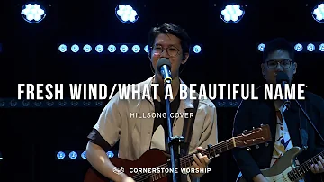 Fresh Wind/What A Beautiful Name (Hillsong) - Josiah Yang | Cornerstone Worship