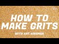 How to Make Grits from the Heart