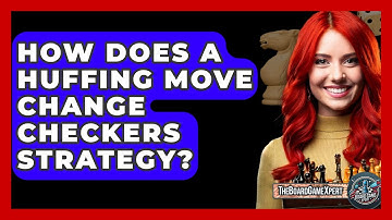 How Does A Huffing Move Change Checkers Strategy? - The Board Game Xpert