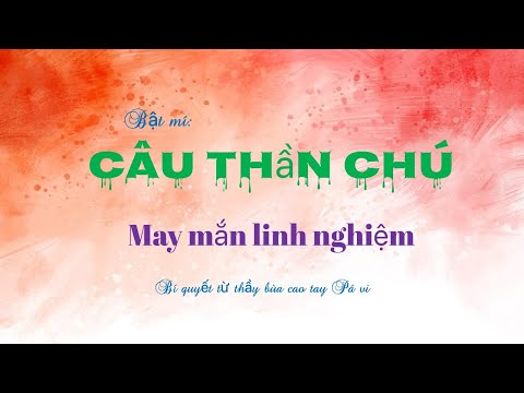 Video 3 Câu thần chú May Mắn cực linh nghiệm - youtube