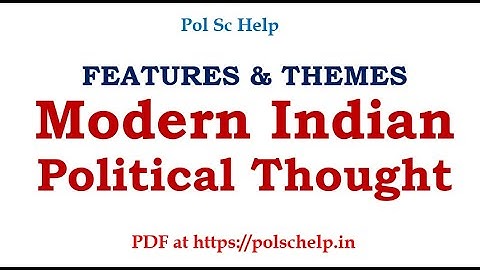 Introduction to Modern Indian Political Thought: Themes and Features