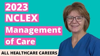 NCLEX Practice Test for Management of Care 2023 (40 Questions with Explained Answers)
