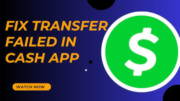 How to Solve Cash App Transfer Failed Issues - Here