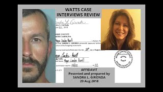 WATTS CASE INTERVIEWS REVIEW - AFFIDAVIT Presented and prepared by SANDRA L. GIRONDA 20 Aug 2018