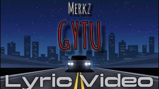Merkz - GYTU (Lyrics)