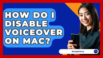 How Do I Disable VoiceOver On Mac? - Be App Savvy