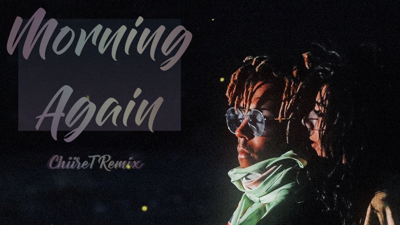 Juice WRLD Morning Again (ChiireT Remix) YouTube