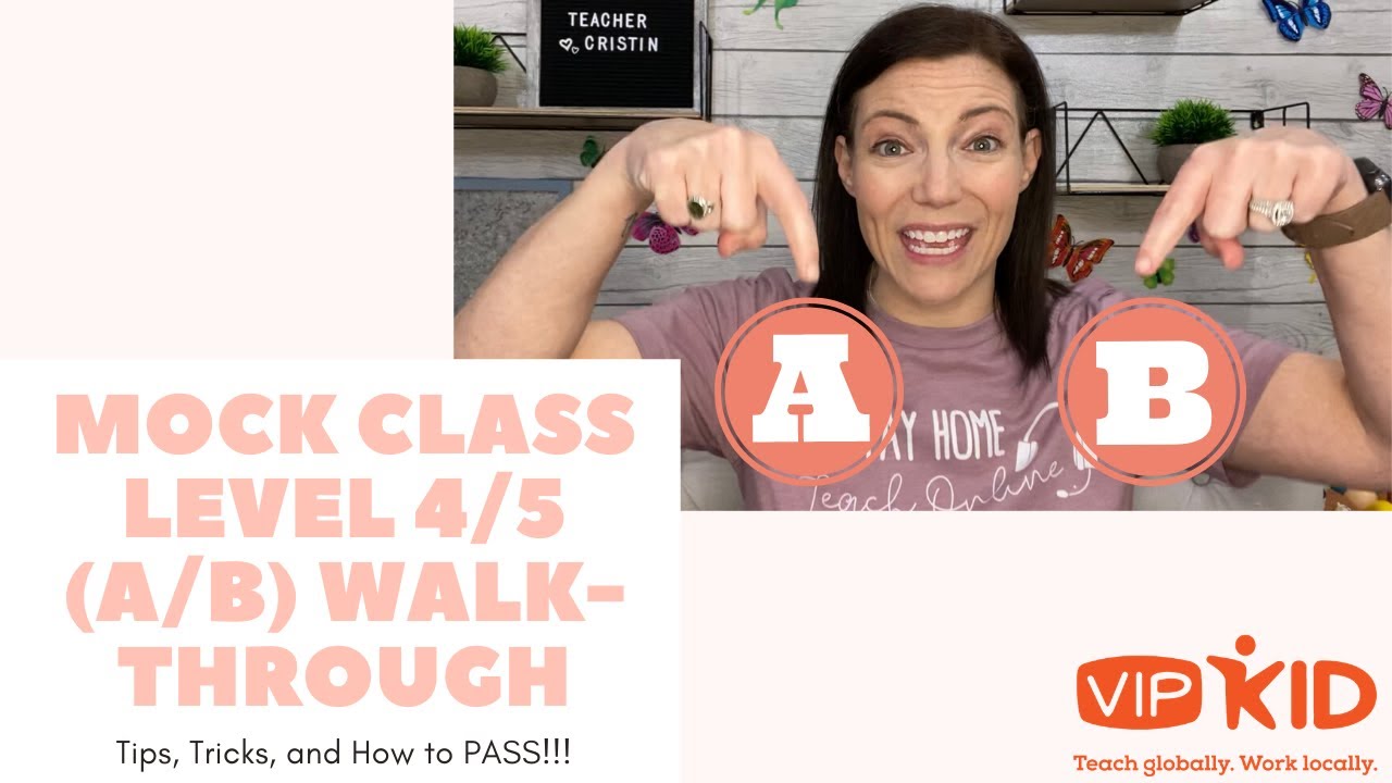 VIPKid Certification Mock Class | Level 4/5 (A/B) | Walk-Through & Tips | 2020