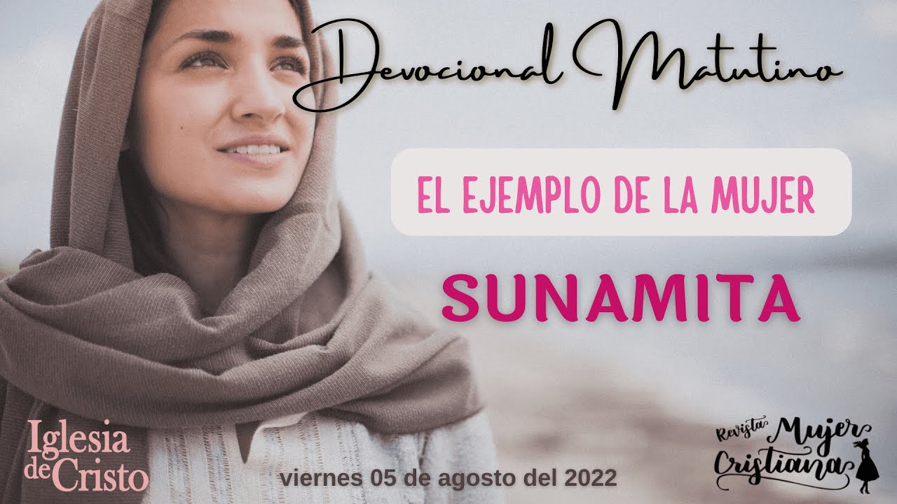 El ejemplo de la mujer sunamita - Devocional Matutino - Revista Mujer