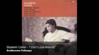 Video-Miniaturansicht von „Elizabeth Cotten - "I Don't Love Nobody" [Official Audio]“