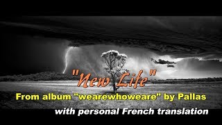 Video thumbnail of "new life - Pallas - with personal french translation"