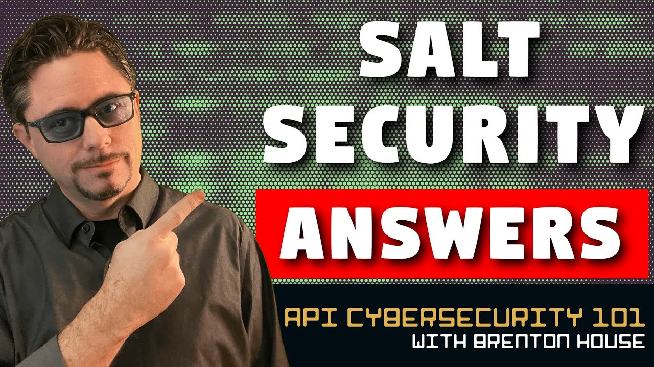Who is Salt Security?  API Cybersecurity 101 with Brenton House
