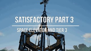 Satisfactory - Update 8 - Space Elevator And Tier 3 - Part 3