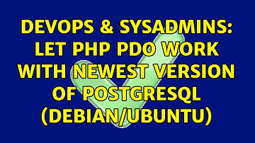 DevOps & SysAdmins: Let php PDO work with newest version of PostgreSQL (Debian/Ubuntu)