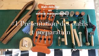 « Bien débuter en sellerie maroquinerie » #1  Présentation des outils et préparation