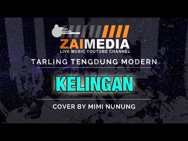 TARLING TENGDUNG  KELINGAN  Zaimedia Live Music (Cover) By Mimi Nunung class=