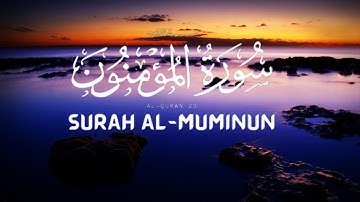 Surah Al-Mu’minoon Full | سورة المؤمنون | Powerful Tilawat