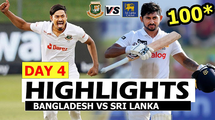 BANGLADESH VS SRI LANKA 1ST TEST DAY 4 HIGHLIGHTS 2025 | BAN VS SL