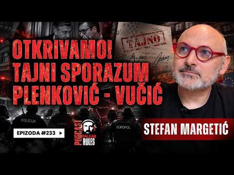 Balkan Rules Podcast Ep.233 - Domagoj Stefan Margetić - Otkrivamo: tajni sporazum Plenković - Vučić