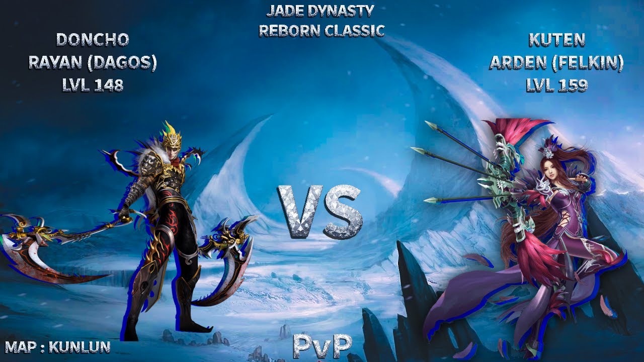 JADE DYNASTY REBORN CLASSIC [PvP] - DONCHO [RAYAN DAGOS LVL 148] VS KUTEN [ARDEN FELKIN LVL159]
