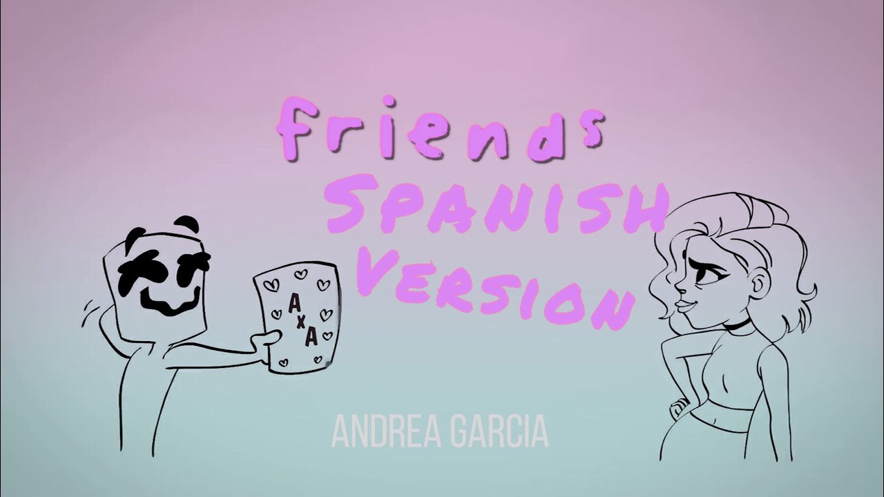 ⁣Marshmello - FRIENDS (Spanish version) - Cover en Español (Lyrics) *HIMNO OFICIAL DE LA FRIENDZONE *