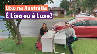 Lixo na Australia - É LIXO ou É LUXO? Ep 23