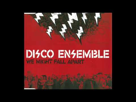 Disco Ensemble - We Might Fall Apart (FULL SINGLE)
